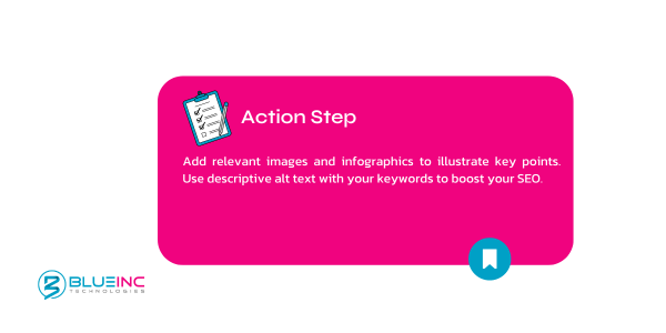 How to rank a blog post on Google - Add relevant images and infographics to illustrate key points. Use descriptive alt text with your keywords to boost your SEO.