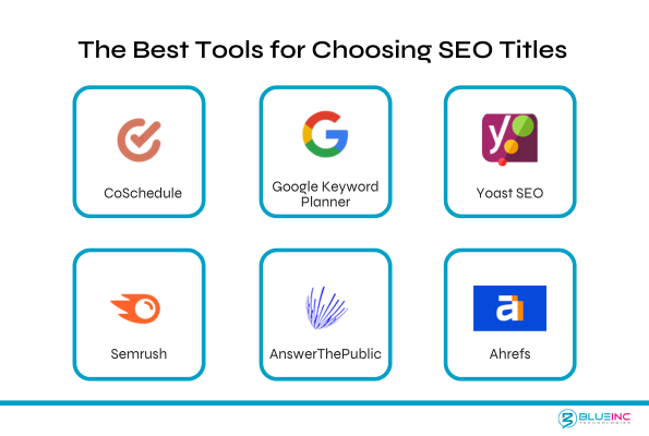 Six best tools for choosing SEO titles, including Google Keyword Planner for keyword research, SEMrush for competitor analysis, Ahrefs Keywords Explorer for keyword difficulty and CTR, Yoast SEO for on-page optimization, AnswerThePublic for discovering user queries, and CoSchedule Headline Analyzer for evaluating title effectiveness.